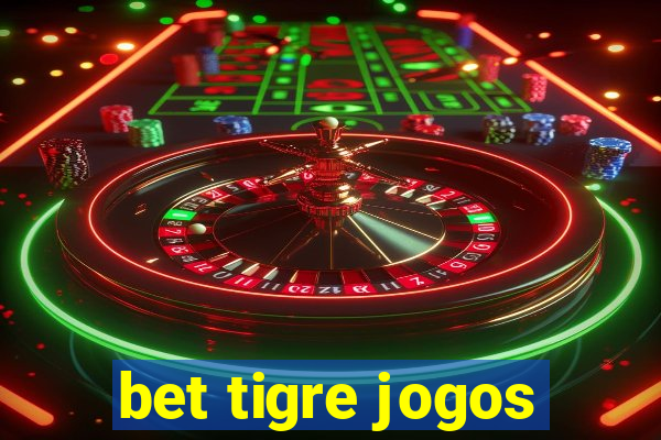 bet tigre jogos